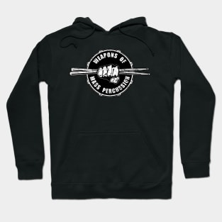 Weapons of Mass Percussion Drummers Drum Stick Fist Hoodie